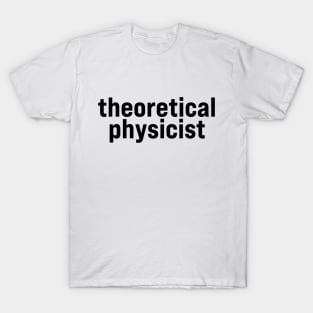 Theoretical physicist T-Shirt